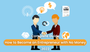 How To Become An Entrepreneur With No Money In 2022