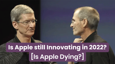 Is Apple Still Innovating Is Apple Dying 2022