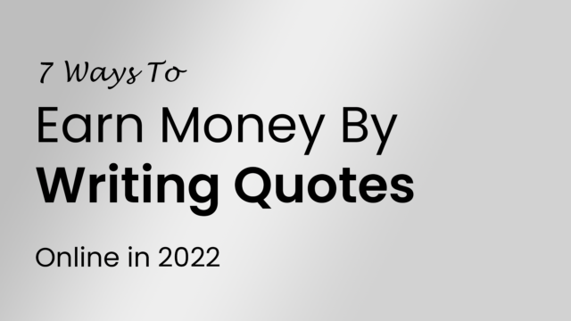 7 Ways To Earn Money By Writing Quotes Online In 2022
