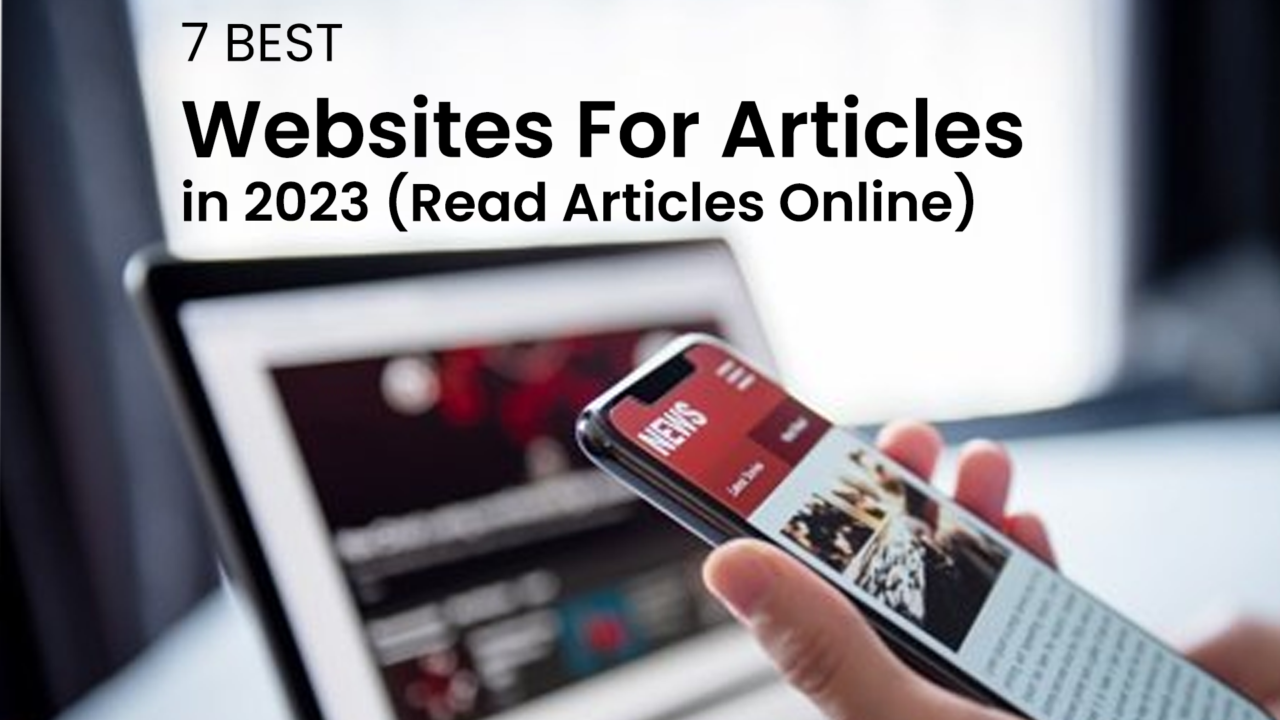 7 Best Websites For Articles In 2023 (read Articles Online)