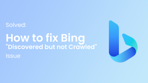 How To Fix Bing Discovered But Not Crawled Issue