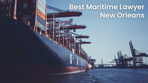 How To Choose The Best Maritime Lawyer New Orleans (2023)