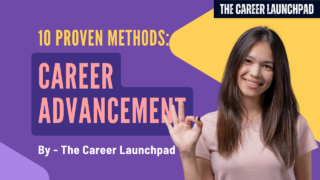 10 Proven Methods For Career Advancement