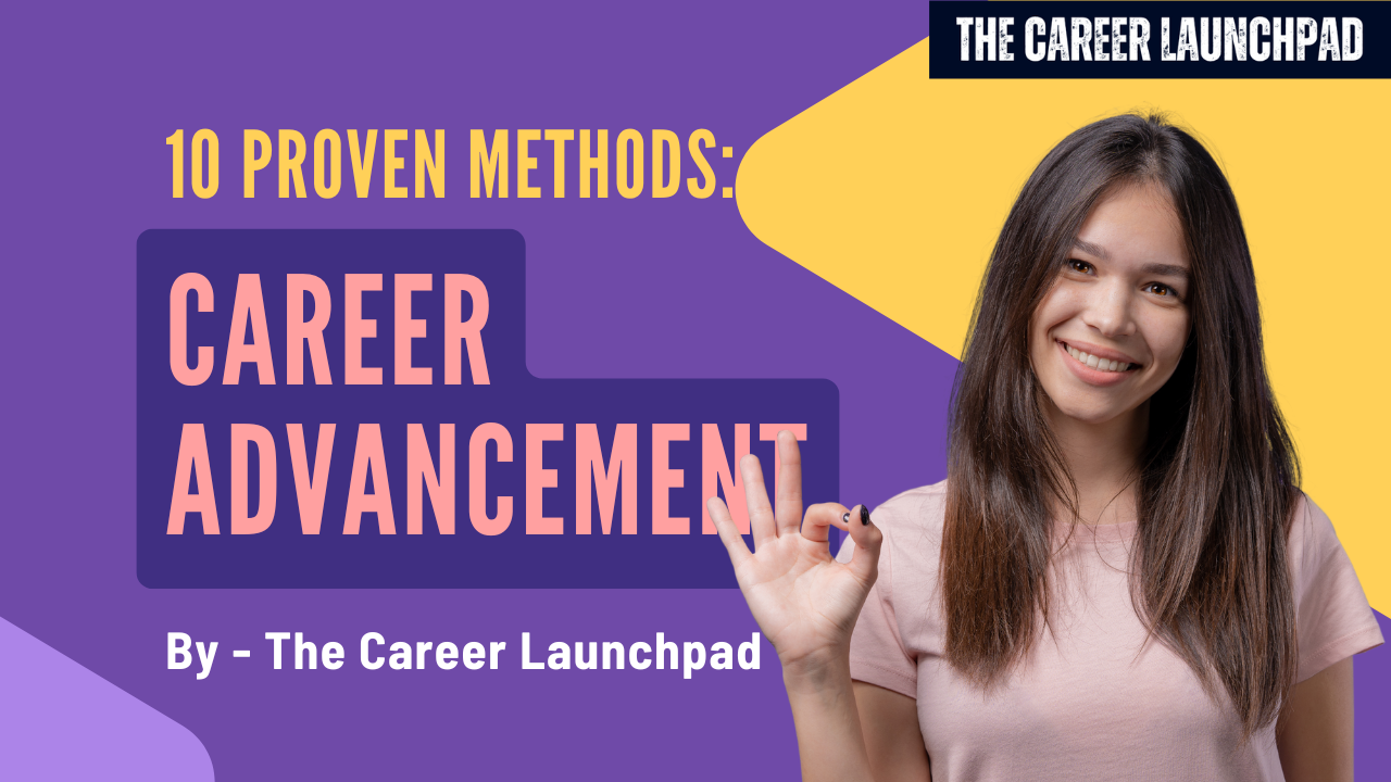 10 Proven Methods For Career Advancement