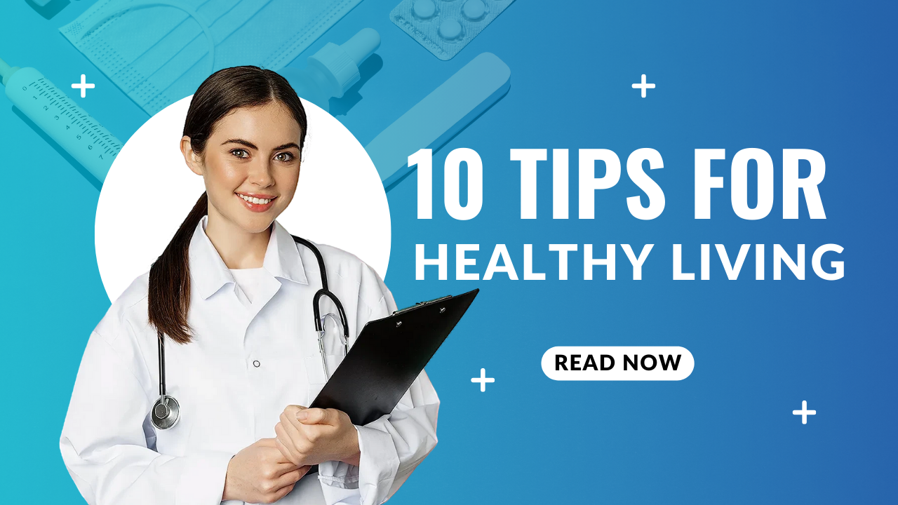 10 Tips For Healthy Living