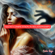 Silent Competition In Relationships 10 Secret Tactics They Use To Sabotage Your Dreams Ember Rage Milyin