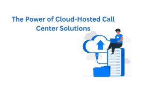 Cloud Hosted Call Center Solutions