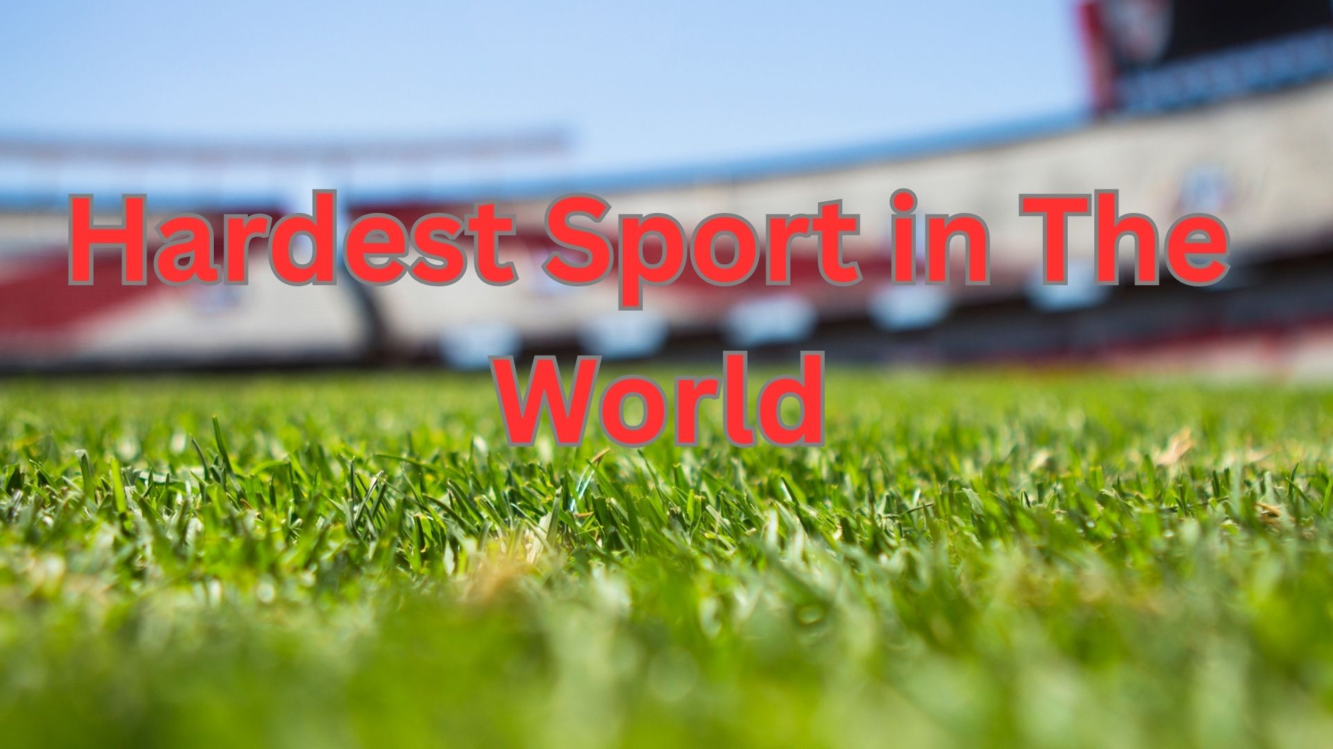 Hardest Sport In The World